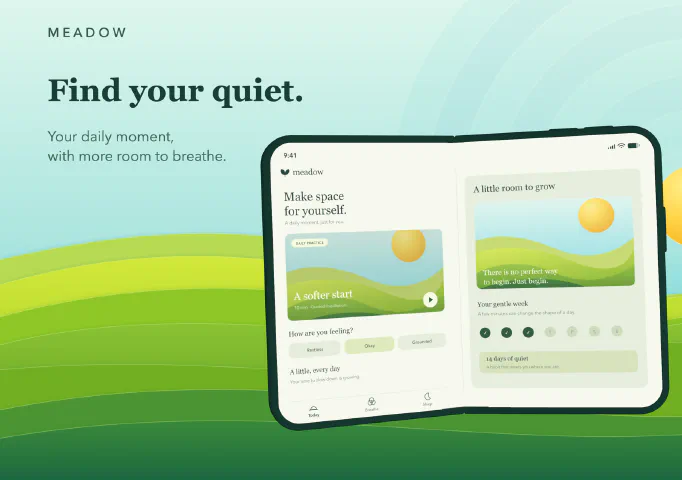 Meadow Meditation for iPhone Duo, screenshot 1: Find your quiet. Your daily moment, with more room to breathe.